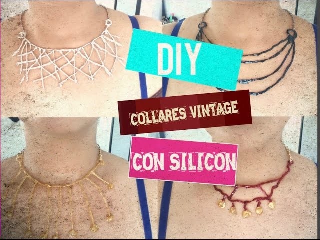 DIY COLLARES VINTAGE CON SILICON  |  Rebeca Santos