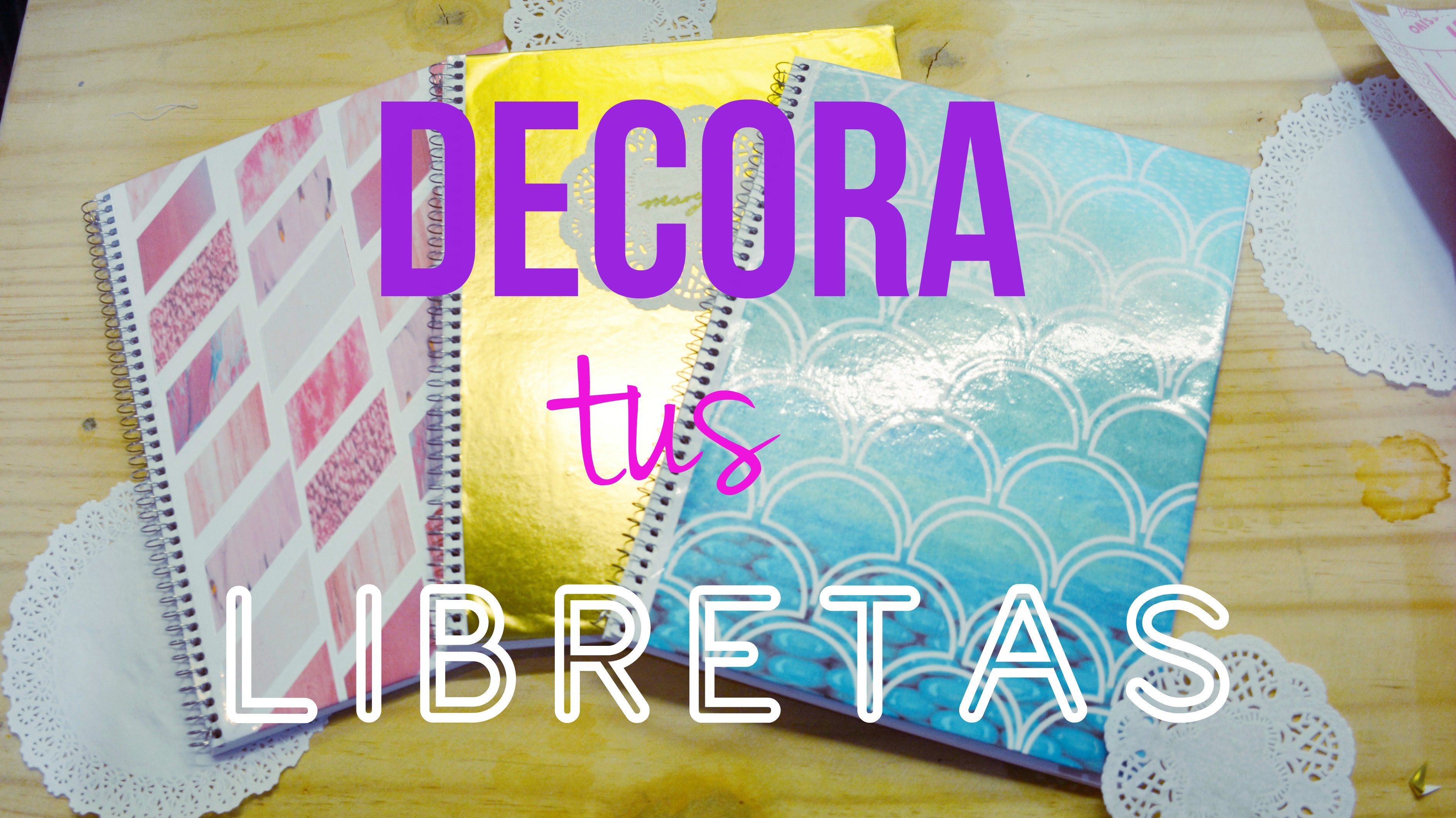 DIY- DECORA TUS LIBRETAS || IDEAS PARA FORRAR LIBRETAS+WASHI TAPE CASERO || BACK TO SCHOOL 2016