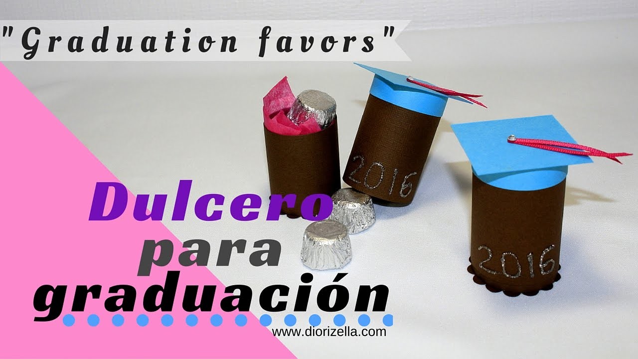 DIY Dulcero para Graduacion. Gradutuation Favors Diorizella Events and Crafts