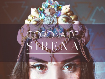 CORONA DE SIRENA DIY | MERMAID CROWN ★
