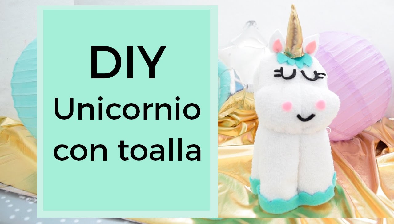 DIY Unicornio con toalla (unicorn towel)