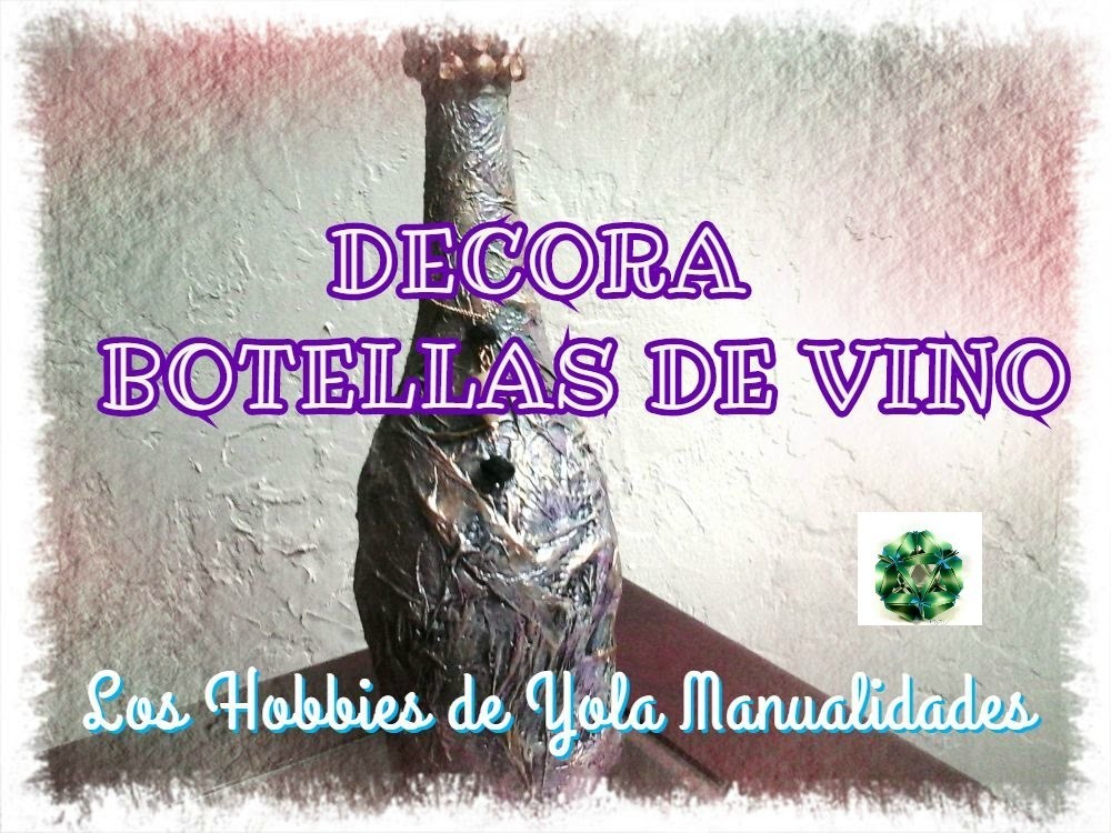 DIY Como decorar botellas de vino (2.2). Los Hobbies de Yola