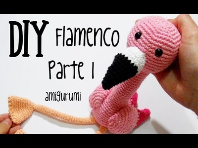 DIY Flamenco Parte 1 amigurumi crochet.ganchillo (tutorial)