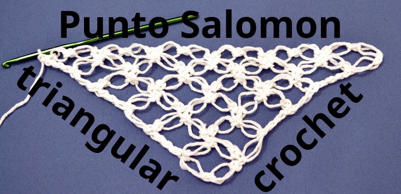 Como tejer el Punto Salomón triangular en tejido crochet o ganchillo tutorial paso a paso.