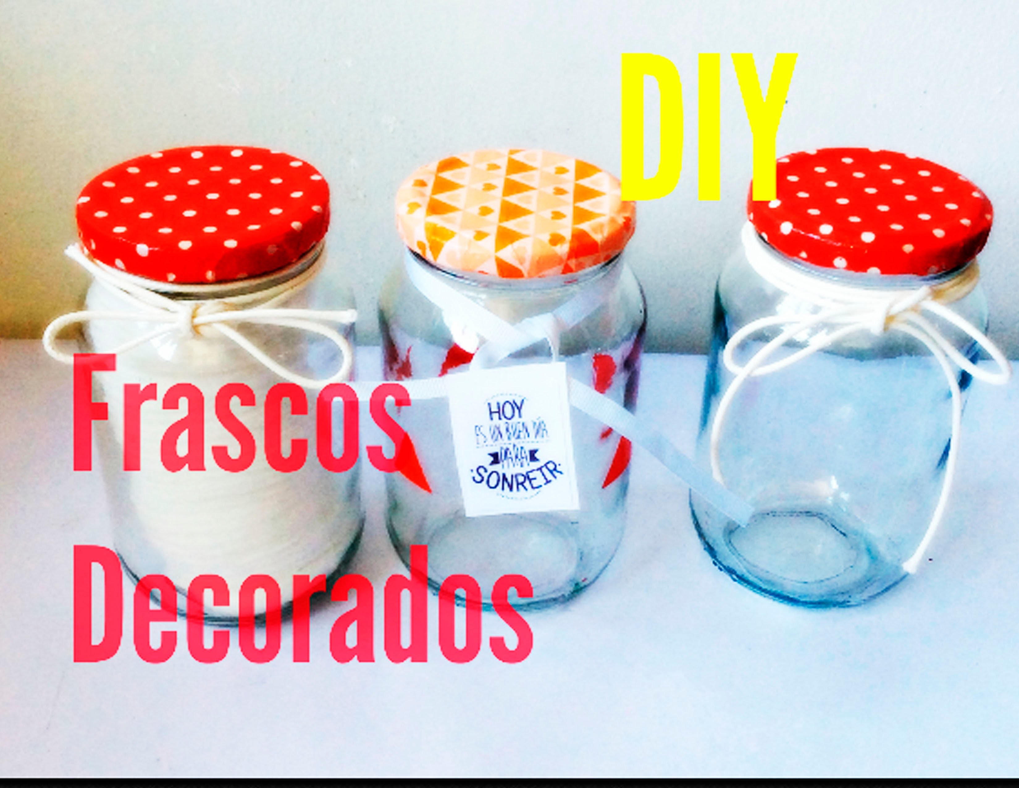 MANUALIDADES: FRASCOS DECORADOS. RECICLA TUS FRASCOS