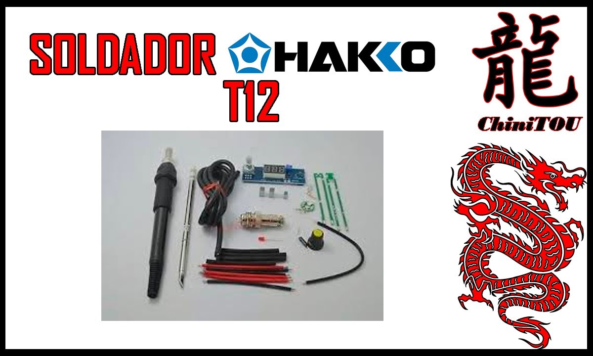 Hakko T12 Solder DIY Kit TOTORIAL desde 0 con instrucciones para hacerlo bien.