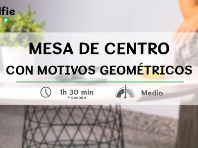 Cómo hacer una mesa de centro con motivos geométricos· Handfie DIY
