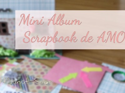 Mini album scrapbook-AMOR* [casita Scrapbook] Artisanat-Sage*