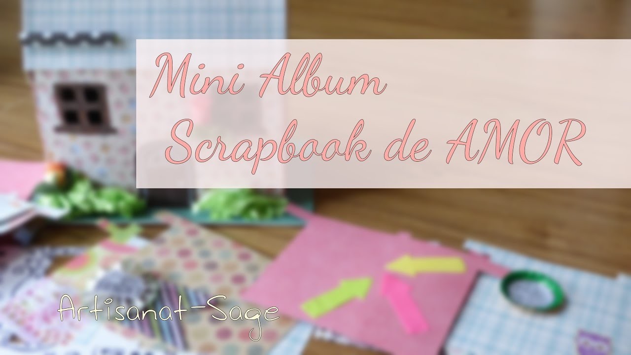 Mini album scrapbook-AMOR* [casita Scrapbook] Artisanat-Sage*