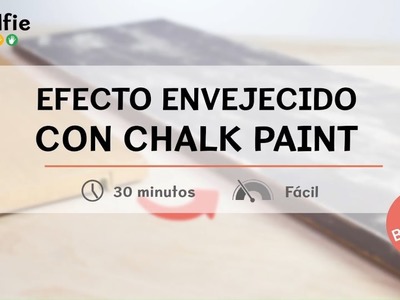 Cómo hacer un efecto envejecido con chalk paint  · Handfie DIY