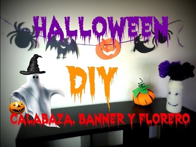 DIY  para Halloween (Calabaza, Banner y Florero). 