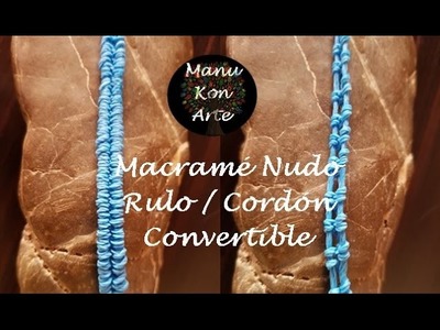 DIY Tutorial Macrame Nudo Cordón CONVERTIBLE