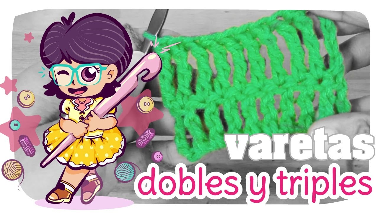 Punto Vareta Doble y Triple - TUTO Crochet #09