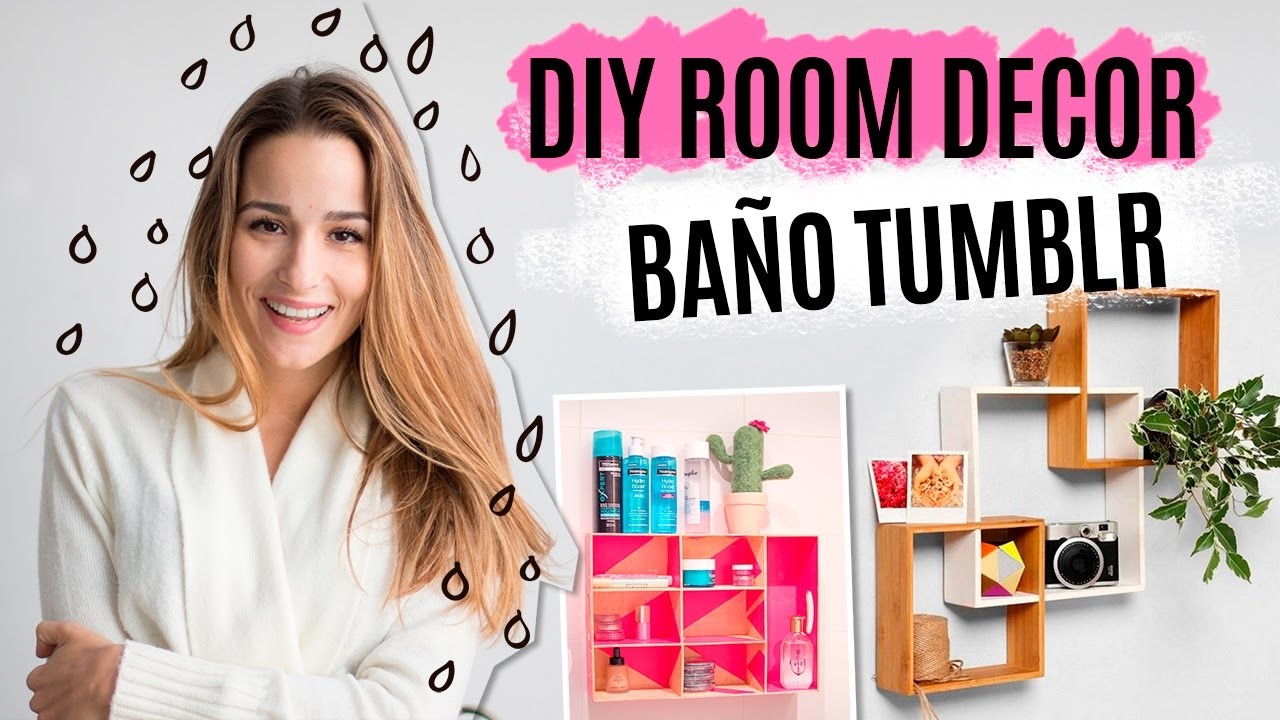 DIY Tumblr ROOM DECOR | Transforma y organiza tu baño