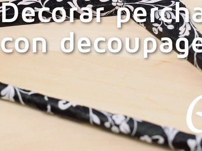 Cómo decorar perchas con decoupage | facilisimo.com