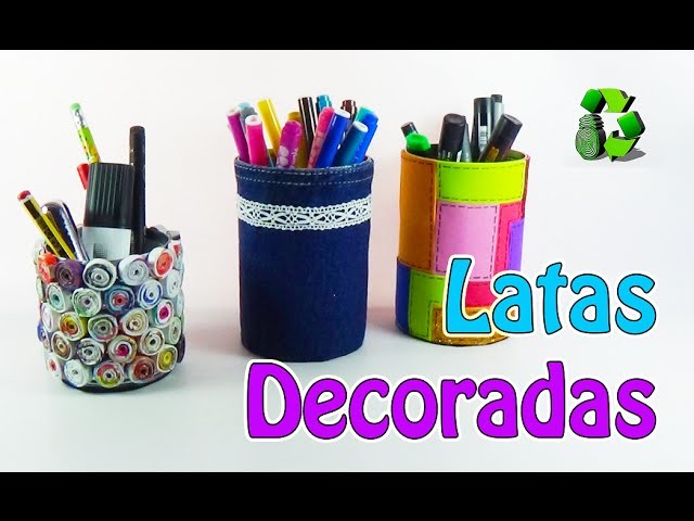 226. Manualidades: Latas decoradas - Lapiceros (Reciclaje) Ecobrisa
