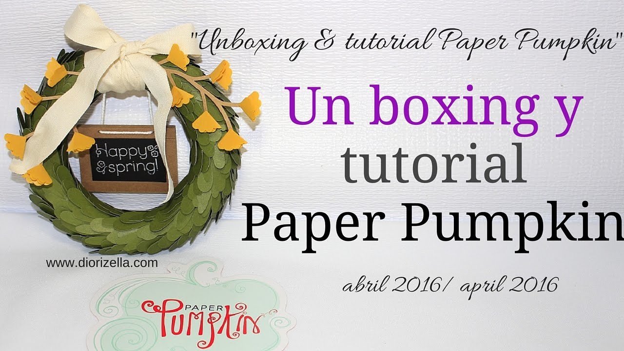Paper Pumpkin Unboxing y Tutorial Abril 2016 Diorizella Events and Crafts