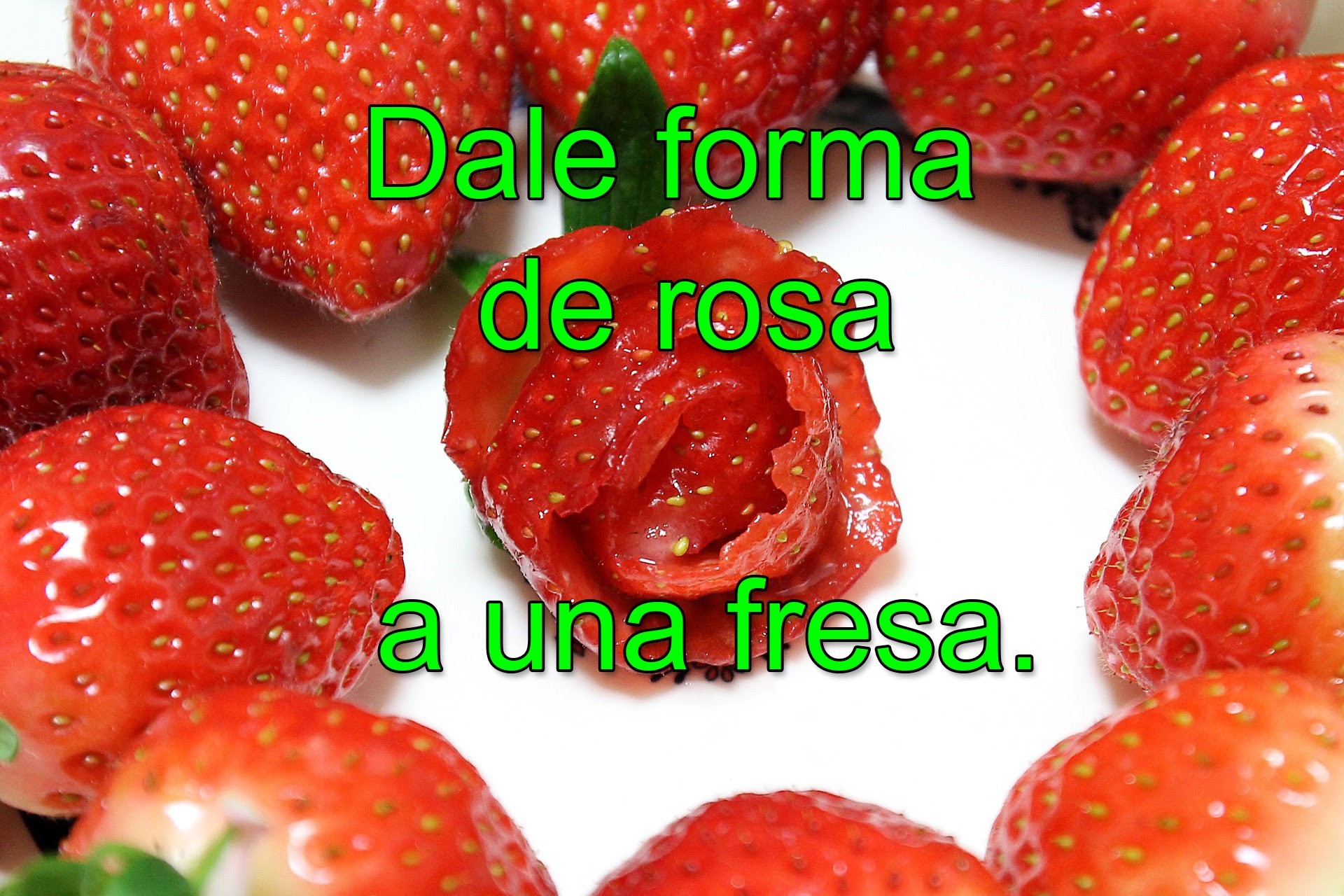 RESUBIDO: Como dar forma de rosa a una fresa.frutilla - How to shape a strawberry like a rose