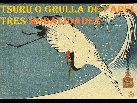 TSURU O GRULLA DE PAPEL TRES MODALIDADES