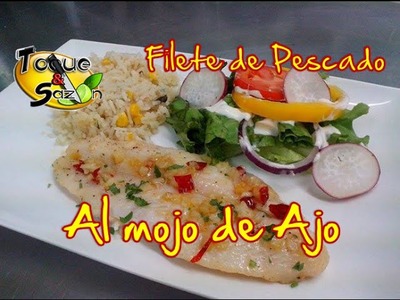 Filete de Pescado al mojo de Ajo "paso a paso" (TOQUE Y SAZÓN)  Fish Fillets with Garlic Sauce
