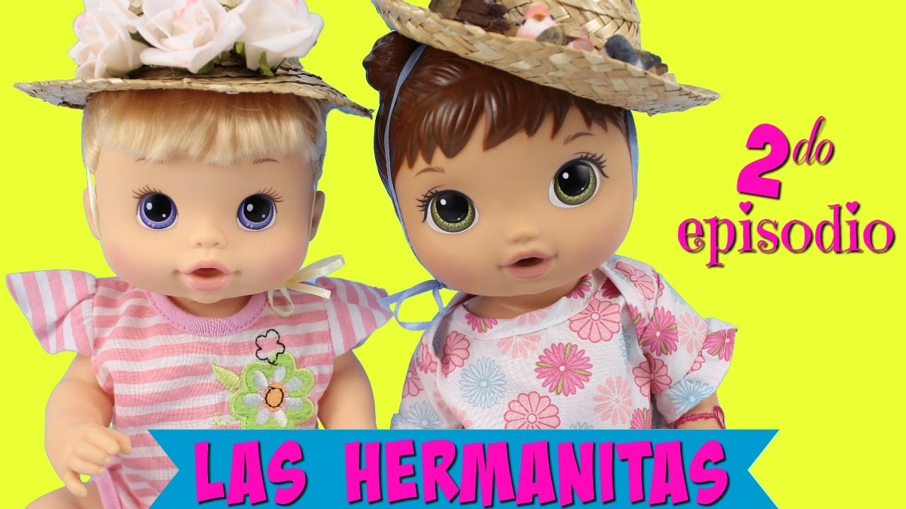 Las Hermanitas Segundo Episodio. Historias con muñecas Baby Alive