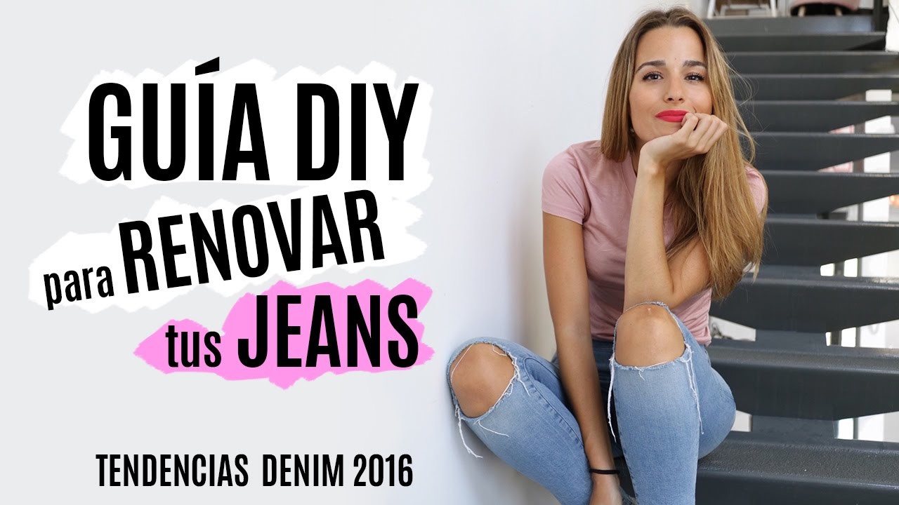 7 ideas DIY para renovar tus jeans | TENDENCIAS 2016
