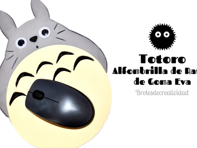 DIY : Totoro Alfombrilla de ratón de Goma eva. foamy - Brotes de Creatividad