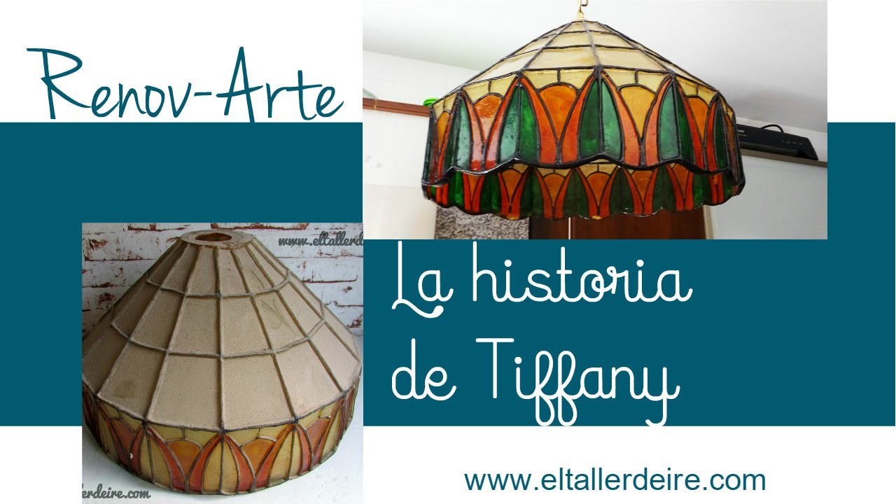 Cómo renovar lámpara Tiffany - LA HISTORIA DE TIFFANY. Sección Renov-Arte