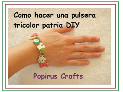 Como hacer una pulsera tricolor patria DIY |Popirus Crafts 