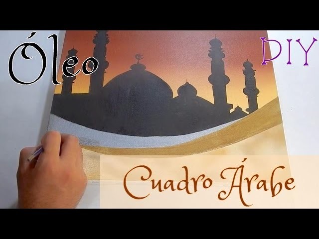 Cómo pintar un Cuadro Árabe  - Pintura al óleo- How to paint an arabic oil-