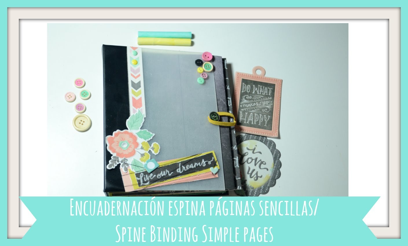 Encuadernación de espina con páginas simples|Spine binding simple pages|Scrapbook|Tiempo y Lugar