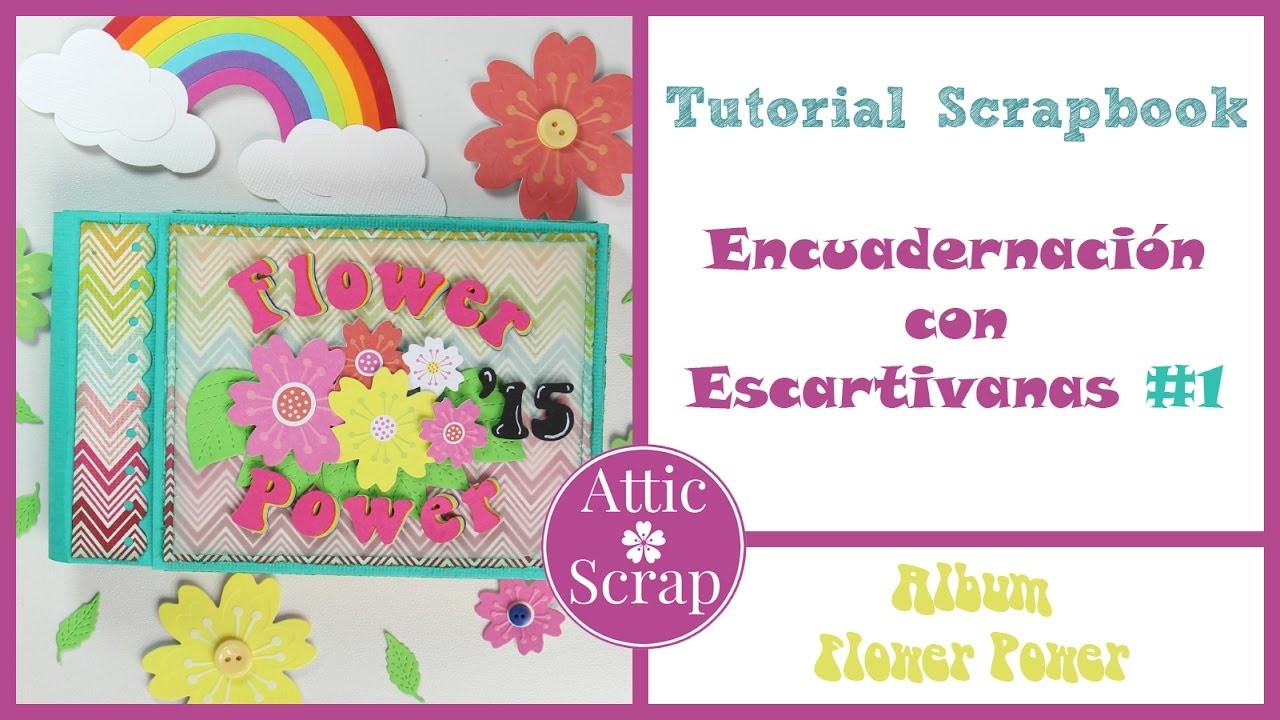 TUTORIAL: #1 Encuadernación con ESCARTIVANAS (Álbum Flower Power)