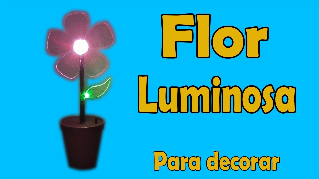 Cómo Hacer Una  Flor Luminosa (Muy fácil de hacer)