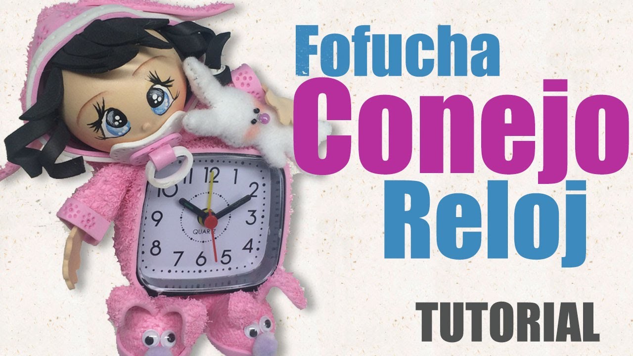 Fofucha Bebe Conejo Reloj - Fofucha baby clock