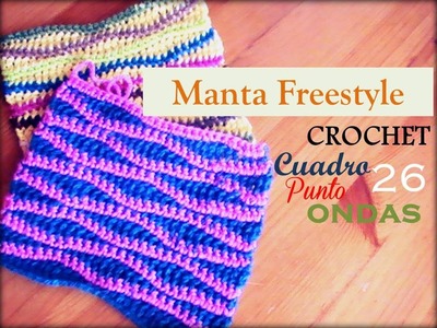 PUNTO ONDAS a crochet - cuadro 26 manta FREESTYLE (zurdo)