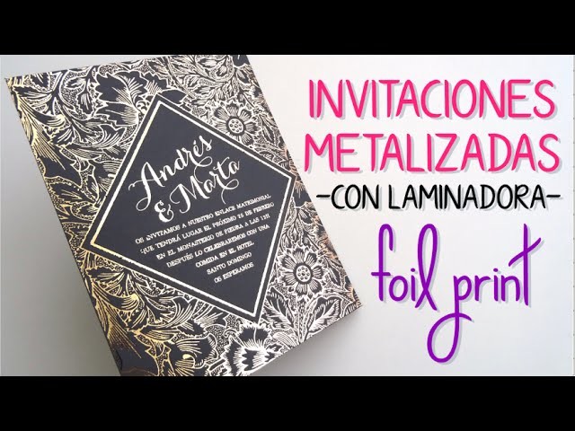 Cómo metalizar invitaciones - Dorado y Plateado. Gold foil print using a laminator