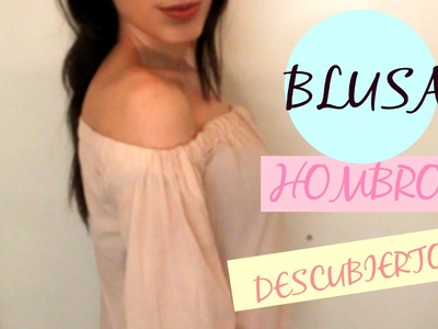 DIY Blusa Hombros descubiertos | DIY off shoulder blouse