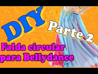 DIY- Falda circular o de vuelo para Danza Oriental (PARTE 2)