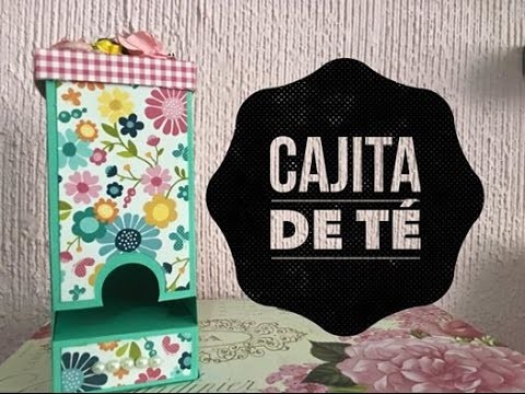 TUTORIAL Cajita de Té.Tea Box