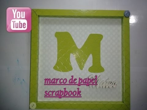 Como hacer marco de papel scrapbook