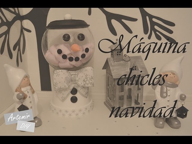 Manualidades para navidad DIY - Muñeco de nieve bote chuches imitando máquina de chicles
