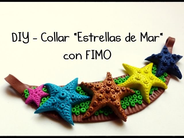 DIY - Collar "Estrellas de Mar" con FIMO - Polymer clay "Starfish" necklace