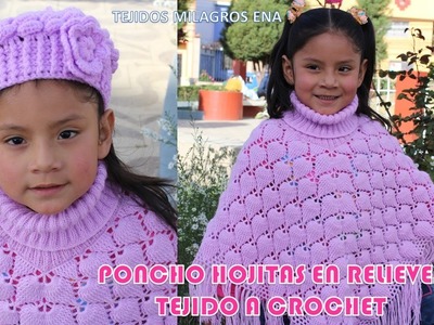 Poncho Hojitas en Relieves PARTE 2 tejido a crochet con indicaciones para cualquier edad