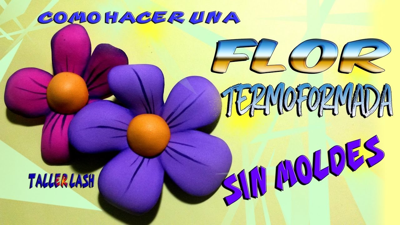 Flor Termoformada en Fomi sin Moldes |Taller Lash