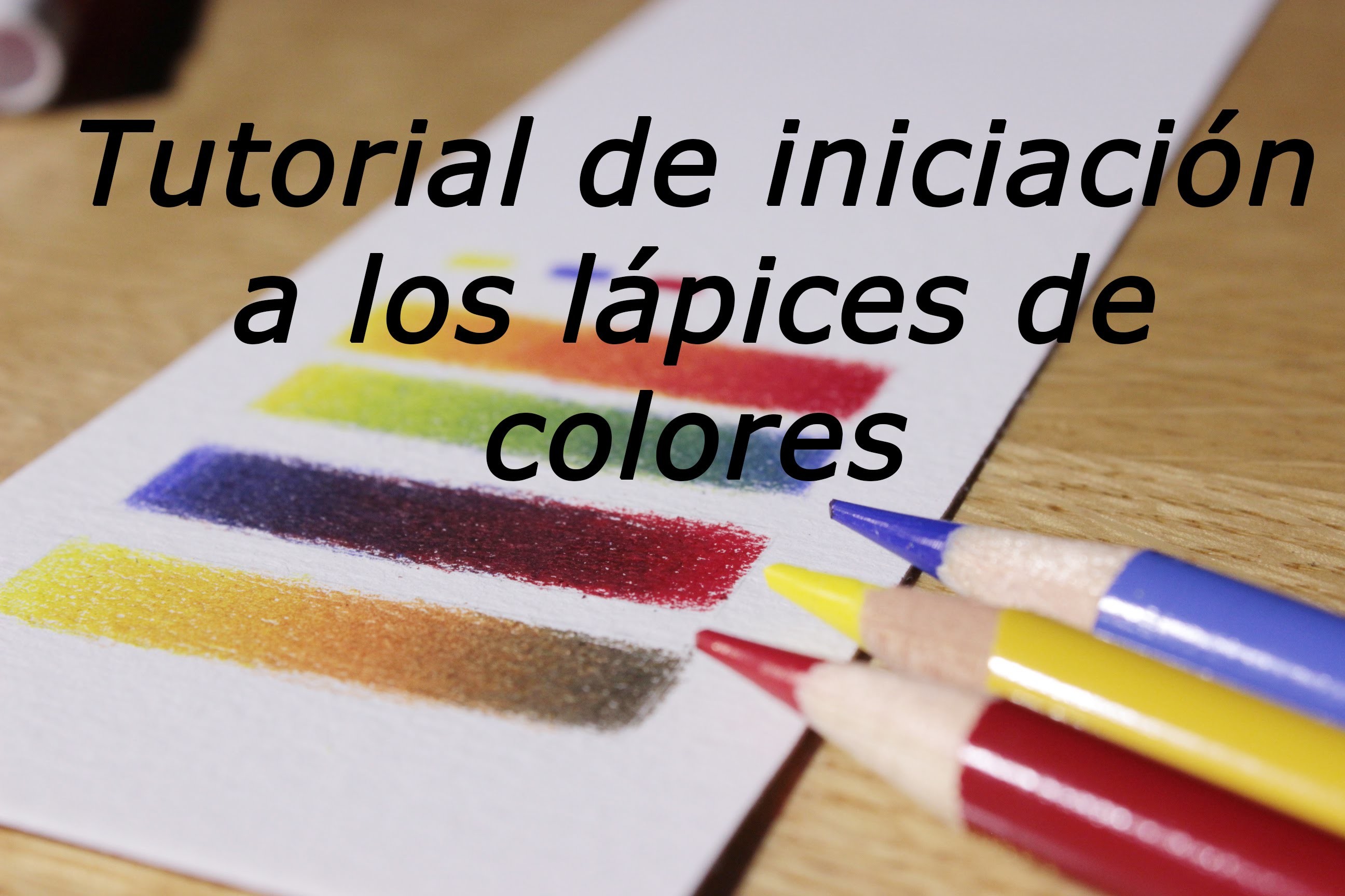 Iniciación a los lápices de colores (cómo mezclar y hacer degradados)