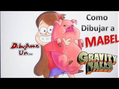 Como dibujar a MABEL de Gravity Falls ~ How to draw MABEL from Gravity Falls