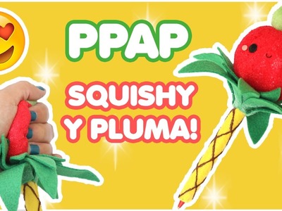 SQUISHY CASERO PPAP - Tutorial Squishy y Pluma!!