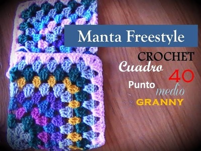 PUNTO MEDIO GRANNY a crochet - cuadro 40 manta FREESTYLE (zurdo)
