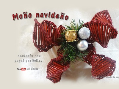 Moño navideño, cestería con papel periódico – Christmas wicker, basketry with newspaper