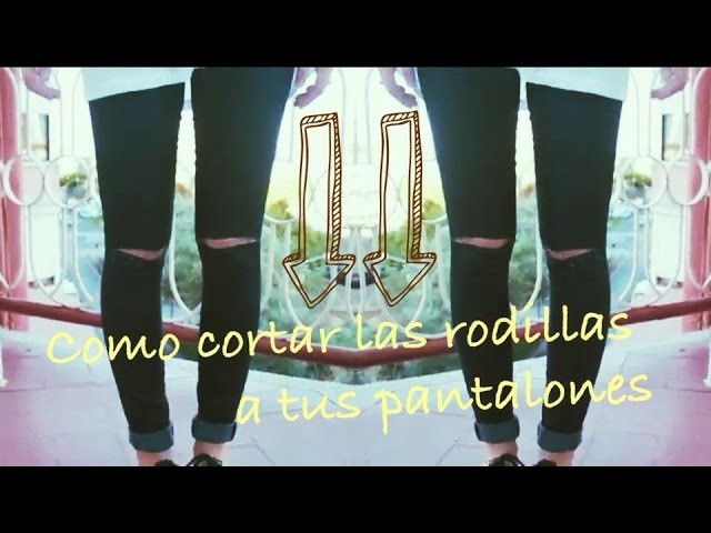 DIY | COMO CORTAR LAS RODILLAS A TUS PANTALONES